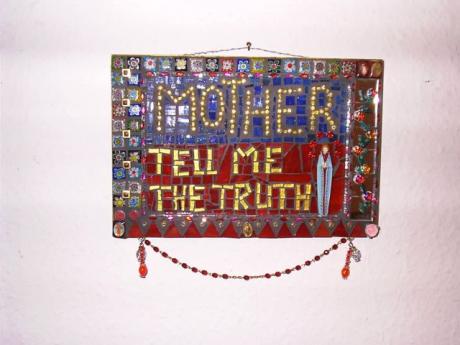 Mother...tell me the truth, Mosaik -  camille -  auf  - Array - 